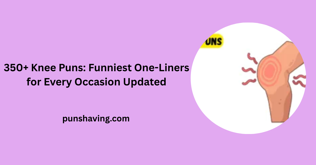 Knee Puns