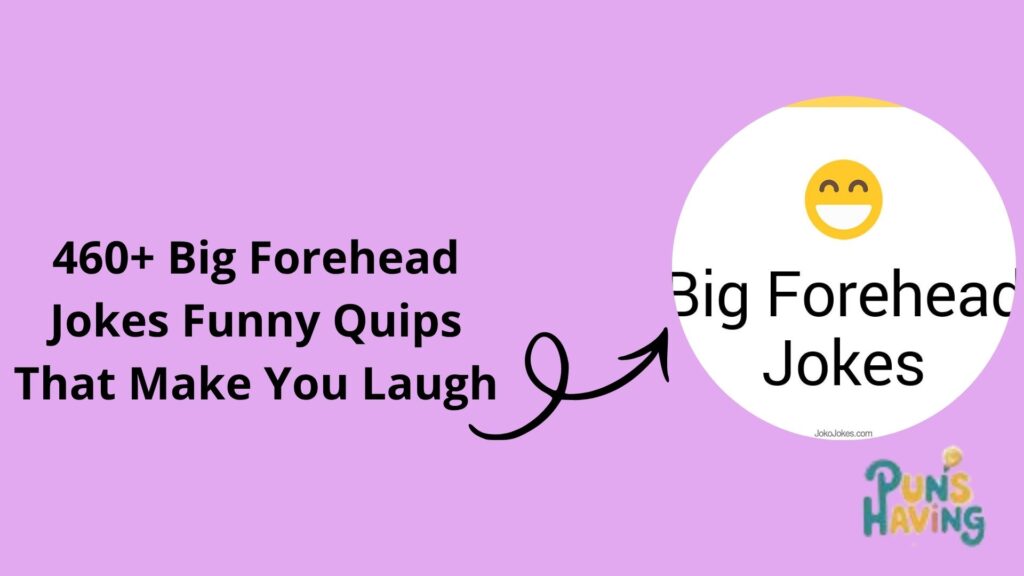Big Forehead Jokes
